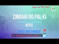 Zindagi Do Pal Ki Kites Lyrics And Chords