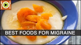 Best Foods to Cure Migraine | Healthy Recipes