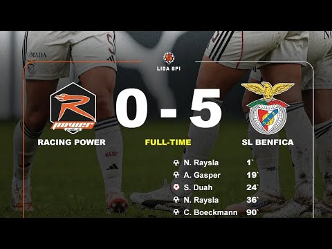 LIGA BPI • RÉSUMÉ • RACING POWER 0-5 SL BENFICA •J10
