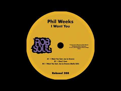 Phil Weeks - I Want You feat. Joe Le Groove - Radio Edit (Robsoul)