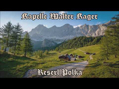 Kapelle Walter Kager - Reserl Polka