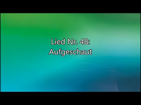 Aufgeschaut (Lied Nr. 48 aus "Geistliche Lieder")