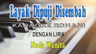 Download lagu LAYAK DIPUJI DISEMBAH ll KARAOKE ROHANI ll NDC WORSHIP ll NADA WANITA D=DO mp3 Download lagu LAYAK DIPUJI DISEMBAH ll KARAOKE ROHANI ll NDC WORSHIP ll NADA WANITA D=DO mp3