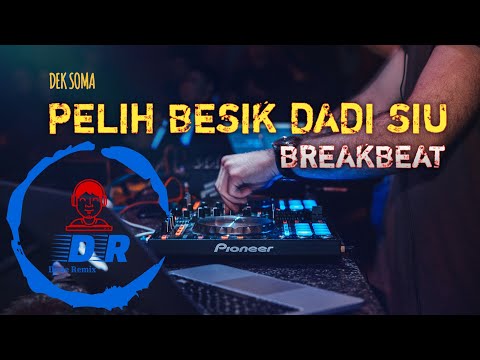 DJ  Pelih Besik Dadi Siu- Dek Soma