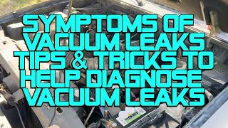 Symptoms Of Vacuum Leaks Tips & Tricks To Help Diagnose Them