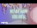 Too Well by Renee Rapp