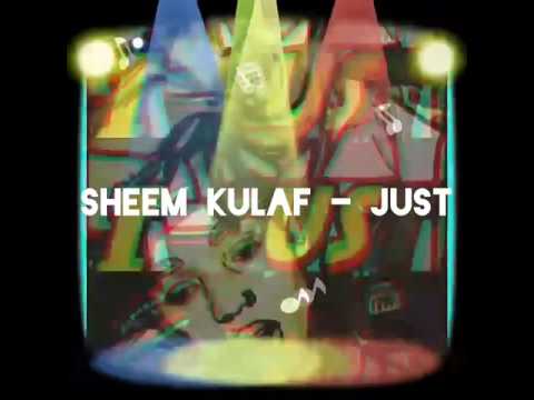 Sheem kulaf - I Just