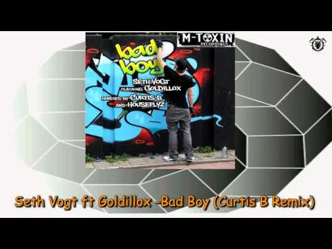 Seth Vogt ft Goldillox - Bad Boy (Curtis B Remix)
