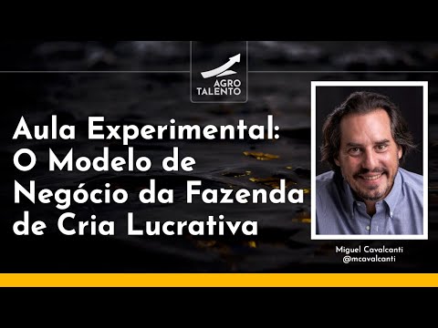 , title : 'Aula Experimental: O Modelo de Negócio da Fazenda de Cria Lucrativa'