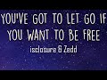 Disclosure, Zedd - You’ve Got To Let Go If You Want To Be Free (Lyrics) | Music Crush