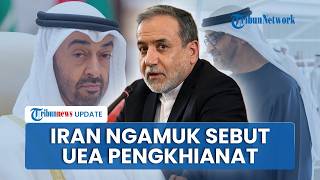 Iran Marah Besar, Blak-blakan Sebut UEA Pengkhianat: Berperan Aktif Bantu Israel-AS Bom Teheran