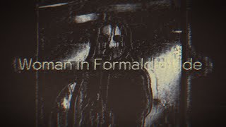 Don't turn - Woman in Formaldehyde