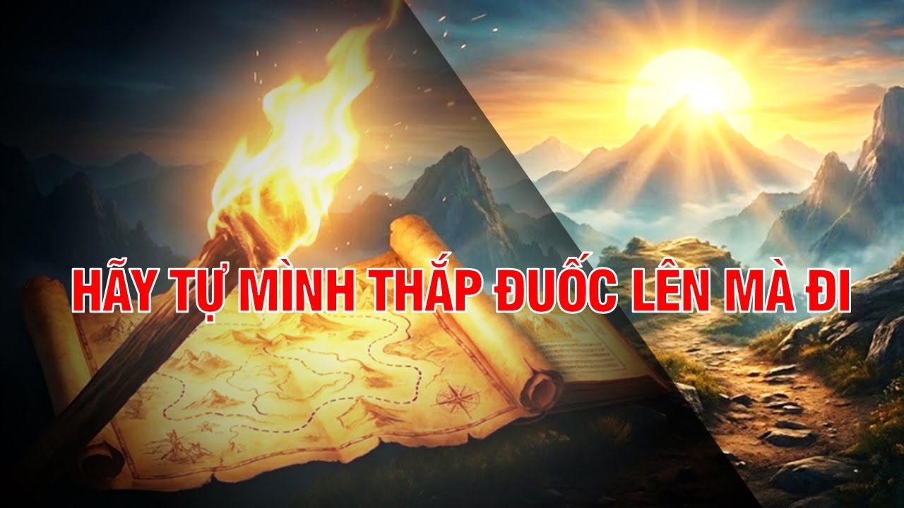 Hiểu Đúng "Hãy Tự Mình Thắp Đuốc Lên Mà Đi" - Đừng Nhầm Lẫn Tự Lực Với Cô Độc