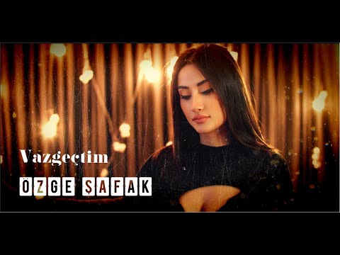 Özge Şafak - Vazgeçtim