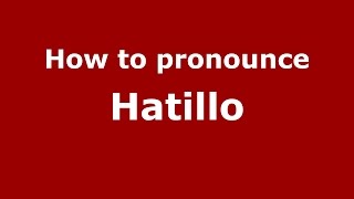 How to pronounce Hatillo