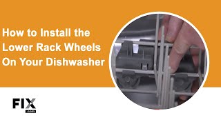 How to Install the Lower Rack Wheels on Your Dishwasher