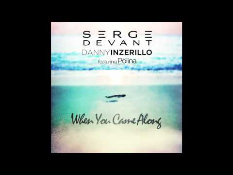 Serge Devant & Danny Inzerillo feat. Polina - When You Came Along (Cover Art) (Ultra Music)