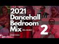 2021 RAW DANCEHALL 2021 LADIES RELOADED BEDROOM MIX SLOW WINE VYBZ KARTEL POPCAAN MORE
