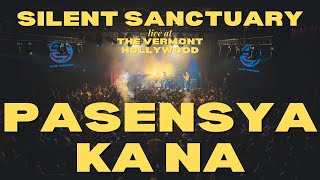 Pasensya Ka Na - Silent Sanctuary LIVE at The Vermont Hollywood