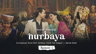 Download lagu Serial Musikal NURBAYA Episode 1 mp3 Download lagu Serial Musikal NURBAYA Episode 1 mp3