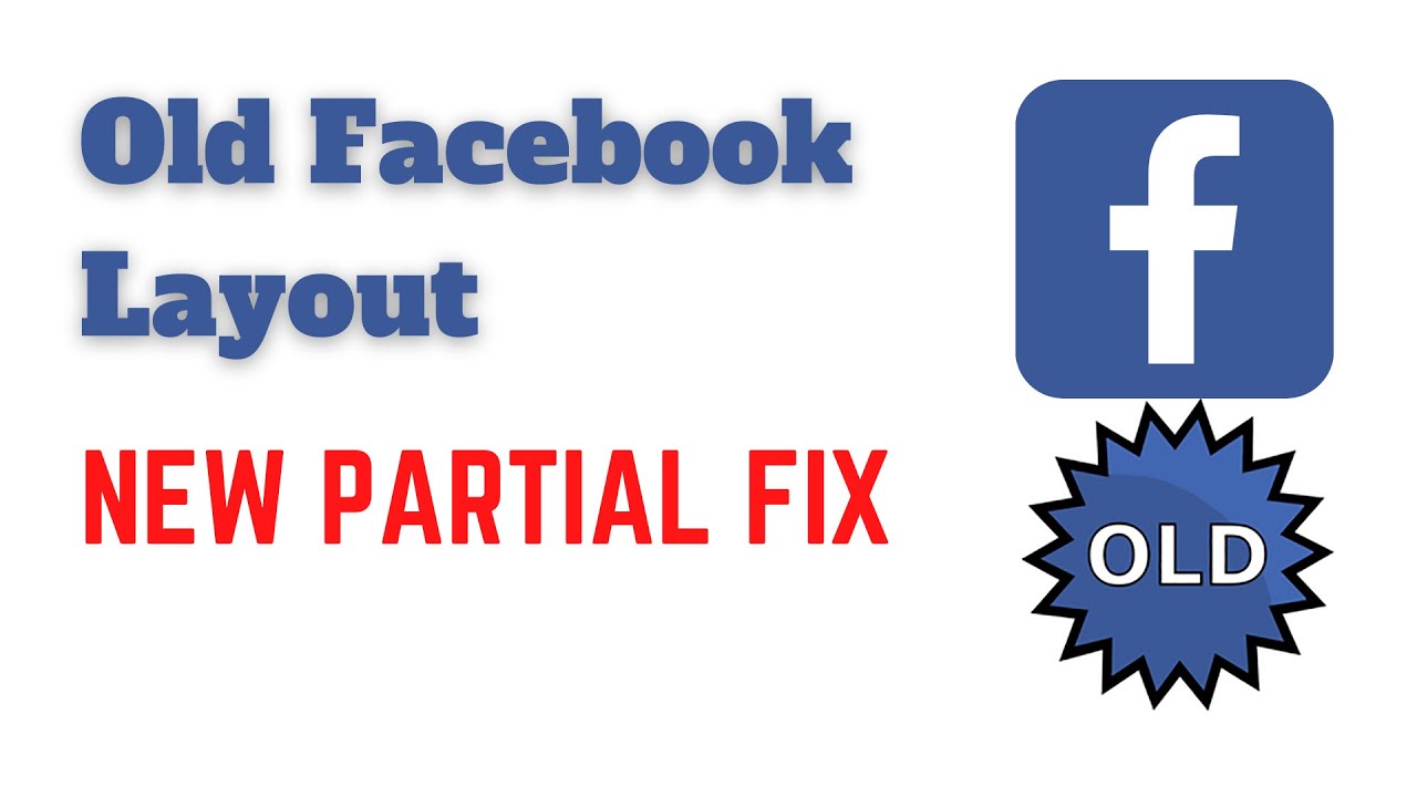 How to Switch Back to Old Facebook Layout? NEW PARTIAL FIX
