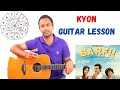 Kyon Guitar Tutorial | Barfi