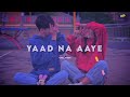 Akull Yaad Na Aaye Slowed And Reverb