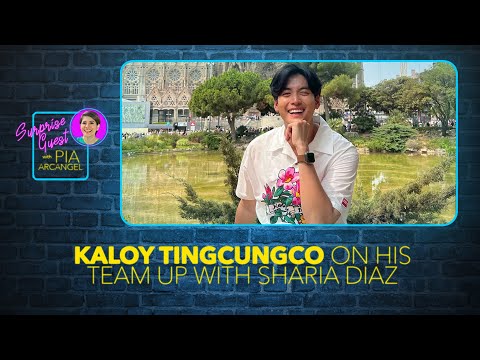 Ang first impressions ni Kaloy Tingcungco kay Shaira Diaz? Surprise Guest with Pia Arcangel