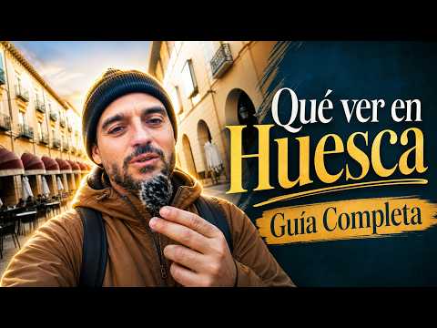 Complete Guide | What to see in Huesca | GRABANDOVOY