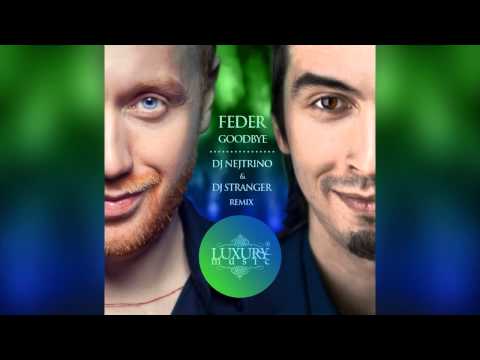 Feder - Goodbye (DJ Nejtrino & DJ Stranger Remix)