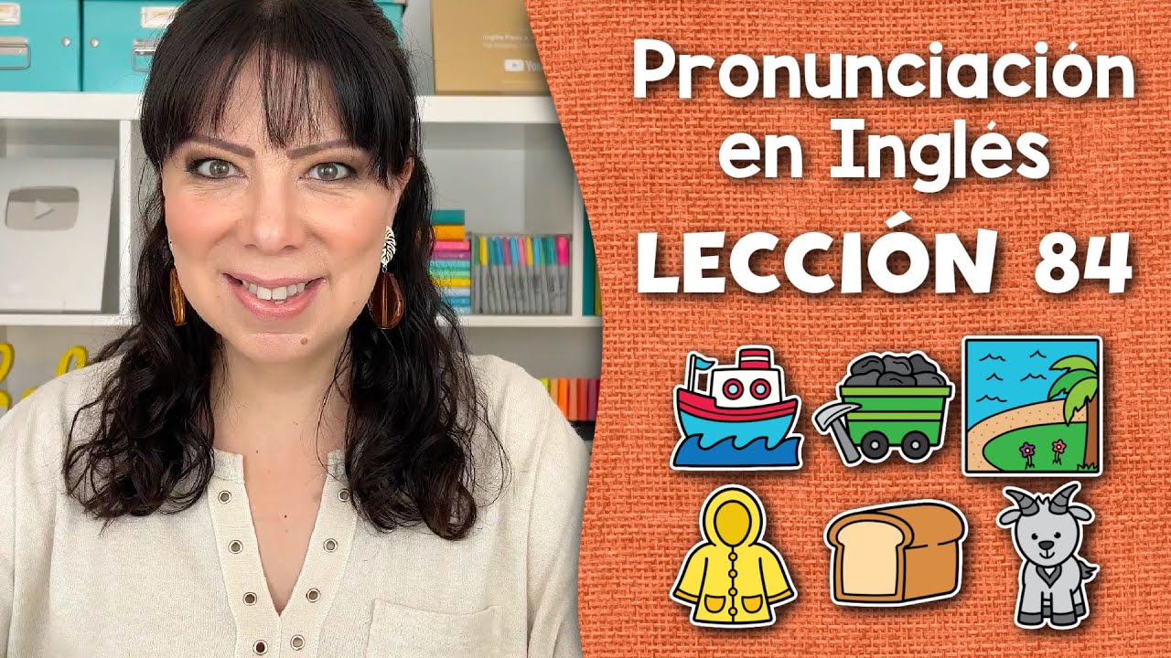 Curso de Pronunciación en Inglés para Principiantes - Lección 84