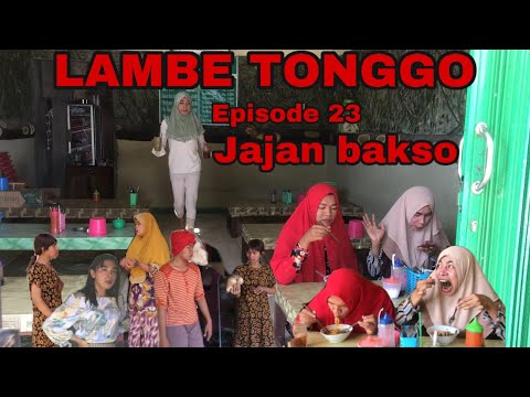 LAMBE TONGGO episode 23 || jajan bakso