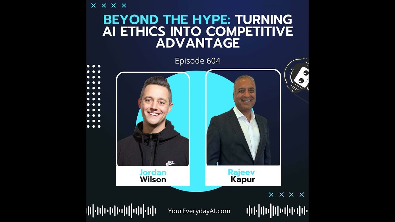 EP 604: Beyond the Hype: Turning AI Ethics into Competitive Advantage