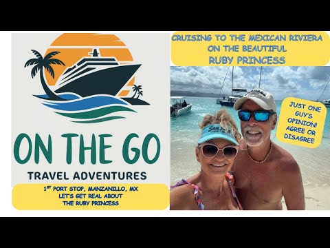 Thumbnail for Ruby Princess cruise and our stop in Manzanillo, Mexico.
