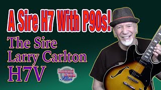 Video thumbnail for I play the Sire Larry Carlton H7V, an H7 with P90s by Leonard Griffie Blues