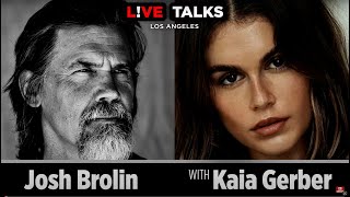 Josh Brolin in conversation with Kaia Gerber at Live Talks Los Angeles