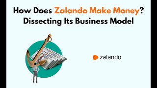 How Does Zalando Make Money? Dissecting Its Business Model