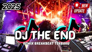 Download lagu DJ The End Breakbeat Slow Remix Full Bass Tiktok Fyp Viral Version 2025 mp3
