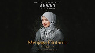 Dato&#39; Sri Siti Nurhaliza - Menjaga Cintamu OST Anwar, The Untold Story ( Official Music Video )