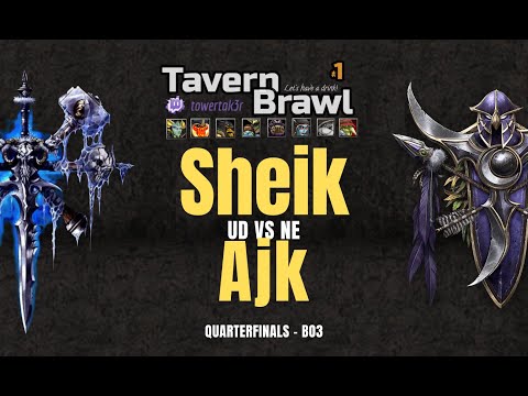"Sheik vs Ajk" - Quarterfinal - UD vs NE - Tavern Brawl Cup #1 - BO3 - Warcraft 3 Reforged