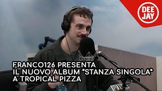 Franco126 ospite da Nikki a Tropical Pizza