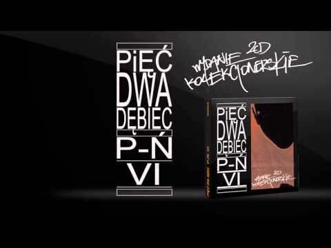 09. Dębiec, Dębiec +Dj Feel-X (DarkBeatz) - P-Ń VI Wydanie Kolekcjonerskie