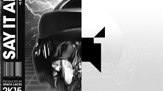 Space Laces - Say It Ain't So