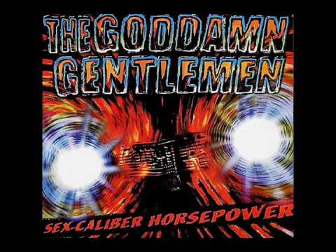 The Goddamn Gentlemen - Sex-Caliber Horsepower (Full Album)