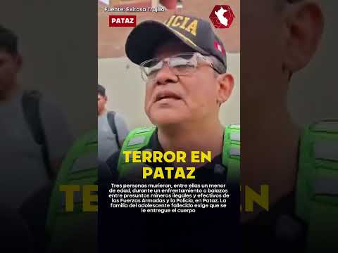 "MAS4CRARON A ADOLESCENTE" | Enfrentamiento durante operativo en Pataz dejó tres fallecidos