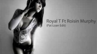Crookers Royal T Ft Roisin Murphy (Pat Loan Edit)