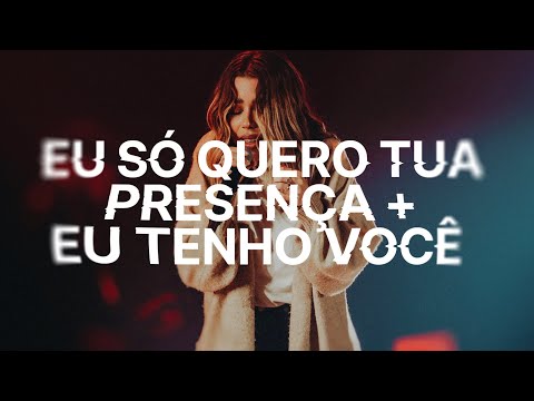 Eu Só Quero Tua Presença  Eu Tenho Você - Julliany Souza