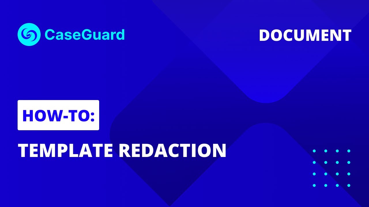 Redact documents using user-created templates | CaseGuard Studio