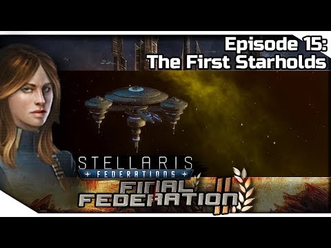 STELLARIS Federations — Final Federation II 15 | 2.6.2 Verne Gameplay - The First Starholds