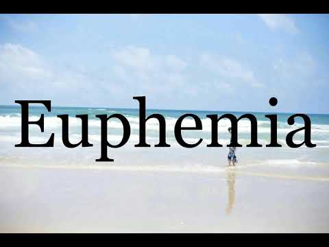 How To Pronounce Euphemia🌈🌈🌈🌈🌈🌈Pronunciation Of Euphemia